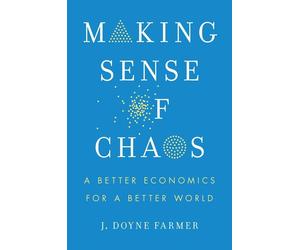 J Doyne Farmer Making Sense of Chaos (Copertina rigida)
