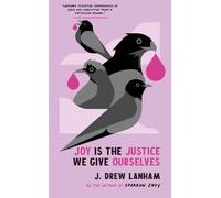 J. Drew Lanham Joy is the Justice We Give Ourselves (Copertina rigida)