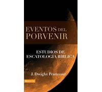 J.Dwight Pentecost Eventos Del Porvenir (Copertina rigida)