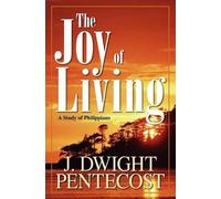 J.Dwight Pentecost The Joy of Living (Tascabile)