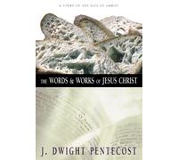 J. Dwight Pentecost The Words and Works of Jesus Christ (Copertina rigida)
