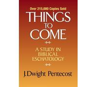 J. Dwight Pentecost Things to Come (Copertina rigida)