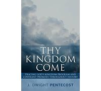 J Dwight Pentecost Thy Kingdom Come (Tascabile)