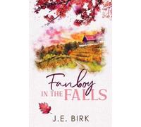 J E Birk Fanboy in the Falls (Tascabile)