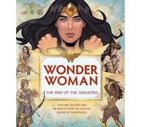 J.E. Bright Wonder Woman: The Way of the Amazons (Copertina rigida)