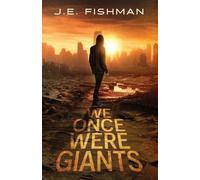 J E Fishman We Once Were Giants (Tascabile)