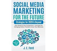 J E Ford Social Media Marketing for the Future (Tascabile)