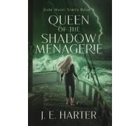 J E Harter Queen of the Shadow Menagerie (Tascabile) Dark Magic