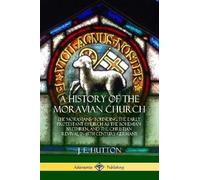 J E Hutton A History of the Moravian Church (Tascabile)