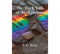 J E Irvin The Dark End of the Rainbow (Tascabile)