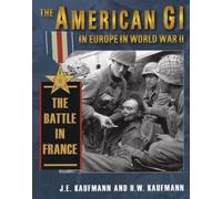 J. E. Kaufmann H. W. Kaufm American Gi in Europe in World War (Copertina rigida)
