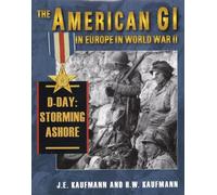 J. E. Kaufmann H. W. Kaufm American Gi in Europe in World War (Copertina rigida)