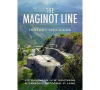 J. E. Kaufmann Maginot Line: History and Guide (Tascabile)