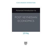 J. E. King Advanced Introduction to Post Keynesian Economics (Copertina rigida)
