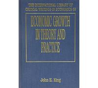 J. E. King ECONOMIC GROWTH IN THEORY AND PRACTICE (Copertina rigida)