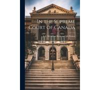 J E McMillan Book and Job Printer In the Supreme Court of Canada (Tascabile)