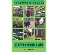 J E Ornelas Hydroponic Fodder Step-By-Step Guide (Tascabile)