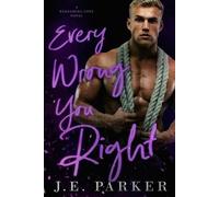 J E Parker Every Wrong You Right (Tascabile) Redeeming Love