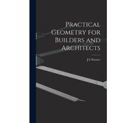 J E Paynter Practical Geometry for Builders and Architects (Copertina rigida)