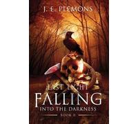 J E Plemons Last Light Falling - Into The Darkness, Book II (Tascabile)