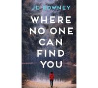 J E Rowney Where No One Can Find You (Tascabile)