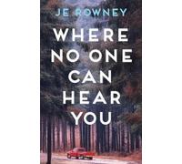 J E Rowney Where No One Can Hear You (Tascabile)