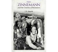 J. E. Smyth Fred Zinnemann and the Cinema of Resistance (Tascabile)