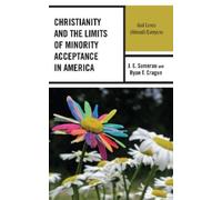 J. E. Sumerau Rya Christianity and the Limits of Minority Acceptance (Tascabile)