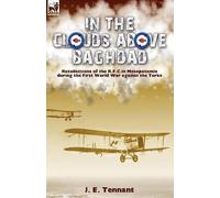 J E Tennant In the Clouds Above Baghdad (Tascabile)