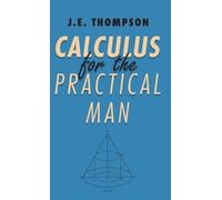 J.E. Thompson Calculus For The Practical Man (Copertina rigida)