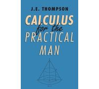 J.E. Thompson Calculus For The Practical Man (Tascabile)