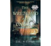 J E Weiner The Wretched and Undone (Copertina rigida)