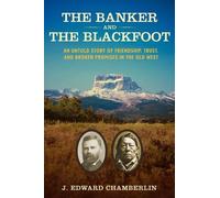 J Edward Chamberlin The Banker and the Blackfoot (Copertina rigida)