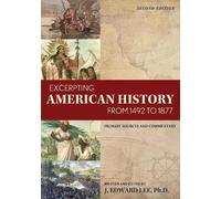 J. Edward Lee Excerpting American History from 1492 to 1877 (Tascabile)