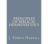 J Edwin Hartill Principles of Biblical Hermeneutics (Tascabile)