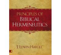 J. Edwin Hartill Principles of Biblical Hermeneutics (Tascabile)