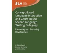 J. Elliott Casa Concept-Based Language Instruction and Genre-Based S (Tascabile)