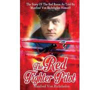 J Ellis Barker Manfred Von Richthofen The Red Fighter Pilot (Tascabile)