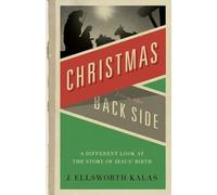 J. Ellsworth Kalas Christmas from the Back Side (Tascabile)