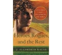 J. Ellsworth Kalas Heroes, Rogues, and the Rest (Tascabile)