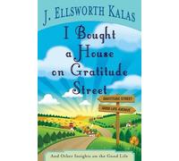 J. Ellsworth Kalas I Bought a House on Gratitude Street (Tascabile)