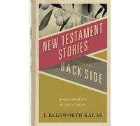 J. Ellsworth Kalas New Testament Stories from the Back Side (Tascabile)