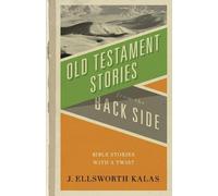 J. Ellsworth Kalas Old Testamnet Stories from the Back Side (Tascabile)