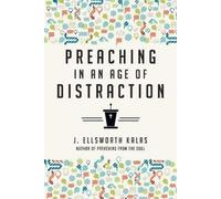J. Ellsworth Kalas Preaching in an Age of Distraction (Tascabile)