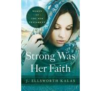 J. Ellsworth Kalas Strong Was Her Faith (Tascabile)