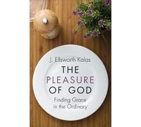 J. Ellsworth Kalas The Pleasure of God (Tascabile)