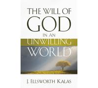 J. Ellsworth Kalas The Will of God in an Unwilling World (Tascabile)