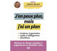 J’en peux plus mais j’ai un plan: Diminue ta charge mentale et organise-toi un quotidien relax - @unechouettemaman