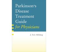J. Eric Ahlskog, Parkinson's Disease Treatment Guide for Phy (Copertina rigida)