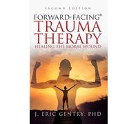J Eric Gentry Forward-Facing(R) Trauma Therapy - Second Editi (Copertina rigida)